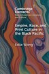 Empire Race and Print Culture in the Black Pacific by Edlie Wong, Paperback | Indigo Chapters