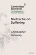 Nietzsche on Suffering by Christopher Janaway, Paperback | Indigo Chapters