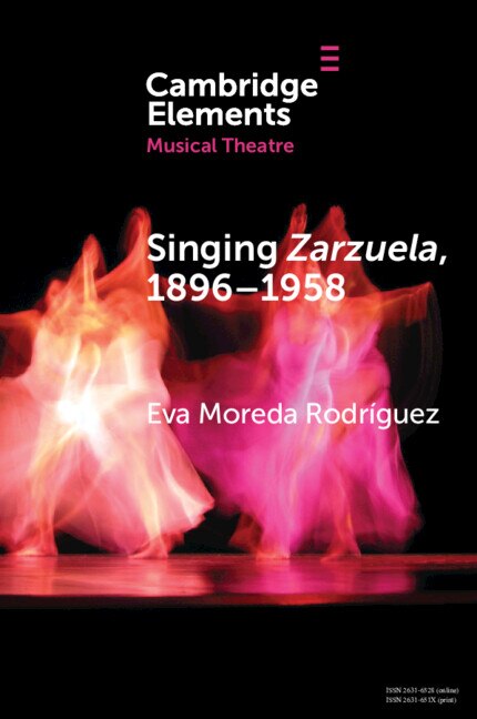 Singing Zarzuela 1896–1958 by Eva Moreda Rodríguez