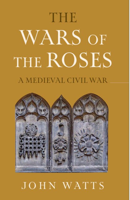 The Wars of the Roses by John Watts, Hardcover | Indigo Chapters