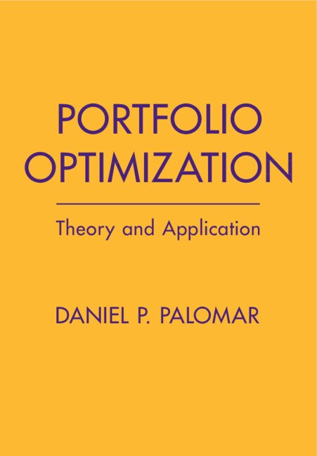 Portfolio Optimization by Daniel P. Palomar, Hardcover | Indigo Chapters