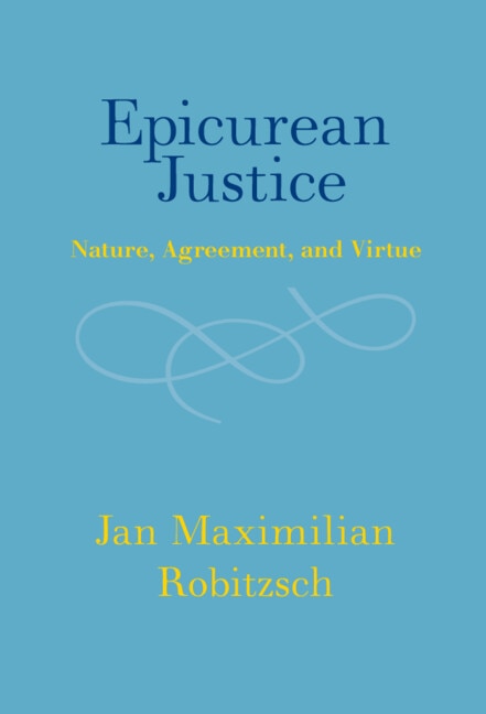 Epicurean Justice by Jan Maximilian Robitzsch, Hardcover | Indigo Chapters