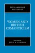 The Cambridge History of Women and British Romanticism by Julie A. Carlson, Hardcover | Indigo Chapters
