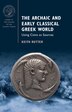 The Archaic and Early Classical Greek World by Keith Rutter, Hardcover | Indigo Chapters