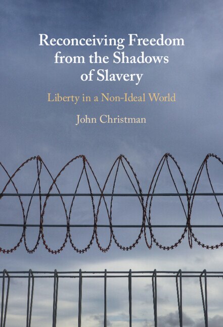 Reconceiving Freedom from the Shadows of Slavery by John Christman, Hardcover | Indigo Chapters