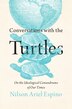 Conversations with the Turtles by Nilson Ariel Espino, Paperback | Indigo Chapters