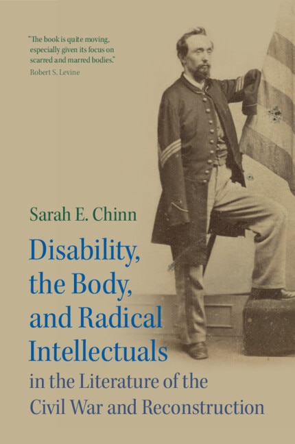 Disability the Body and Radical Intellectuals in the Literature of the Civil War and Reconstruction by Sarah E. Chinn, Paperback | Indigo Chapters