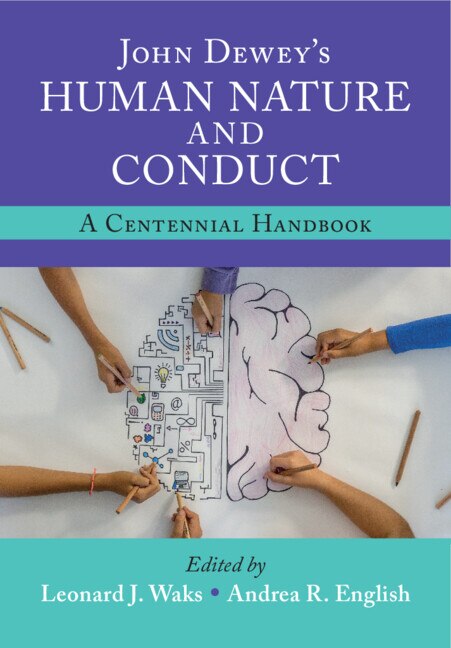 John Dewey's Human Nature and Conduct by Leonard J. Waks, Hardcover | Indigo Chapters