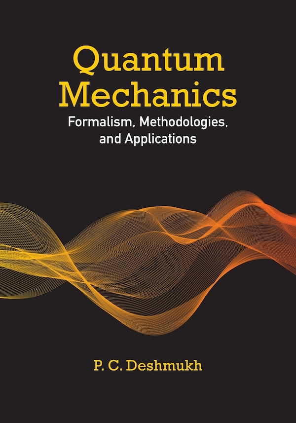 Quantum Mechanics by P. C. Deshmukh, Paperback | Indigo Chapters