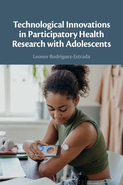 Technological Innovations in Participatory Health Research with Adolescents by Leonor Rodriguez-Estrada, Paperback | Indigo Chapters
