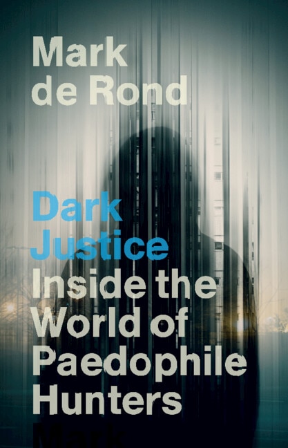 Dark Justice by Mark de Rond, Hardcover | Indigo Chapters