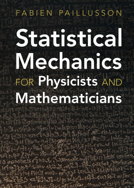 Statistical Mechanics for Physicists and Mathematicians by Fabien Paillusson, Hardcover | Indigo Chapters