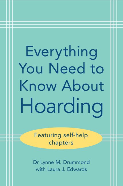 Everything You Need to Know About Hoarding by Lynne M. Drummond, Paperback | Indigo Chapters