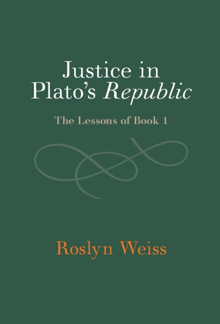 Justice in Plato's Republic by Roslyn Weiss, Hardcover | Indigo Chapters