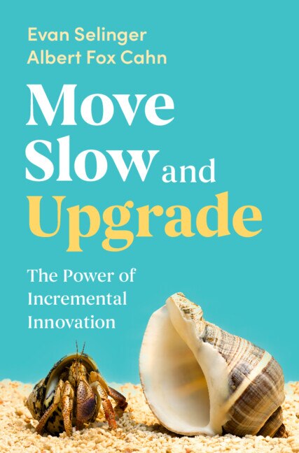 Move Slow and Upgrade by Evan Selinger, Hardcover | Indigo Chapters