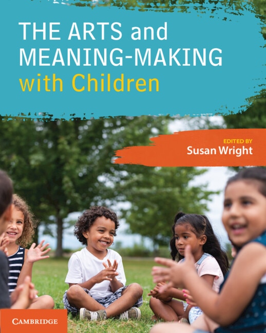The Arts and Meaning-Making with Children by Susan Wright, Paperback | Indigo Chapters