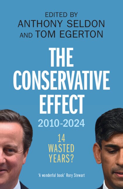 The Conservative Effect 2010–2024 by Anthony Seldon, Paperback | Indigo Chapters