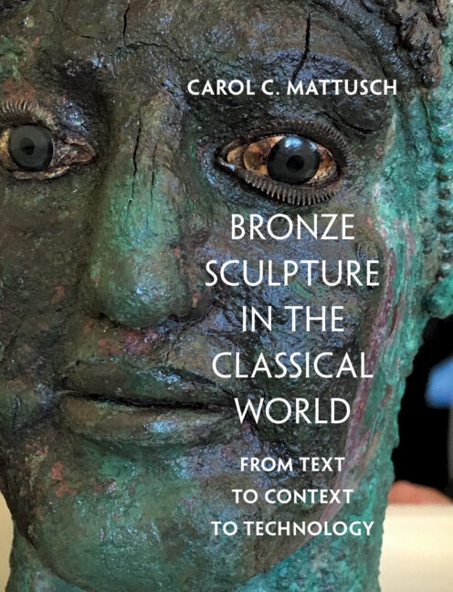Bronze Sculpture in the Classical World by Carol C. Mattusch, Hardcover | Indigo Chapters