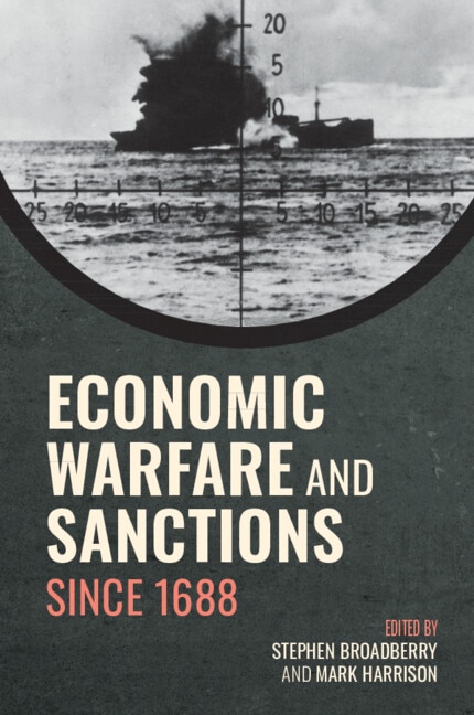 Economic Warfare and Sanctions Since 1688 by Stephen Broadberry, Paperback | Indigo Chapters