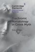 Diachronic Narratology in Greek Myth by Silvio Bär, Hardcover | Indigo Chapters