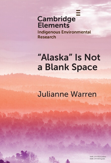 ‘Alaska’ is Not a Blank Space by Julianne Warren, Hardcover | Indigo Chapters