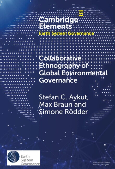 Collaborative Ethnography of Global Environmental Governance by Stefan C. Aykut, Hardcover | Indigo Chapters