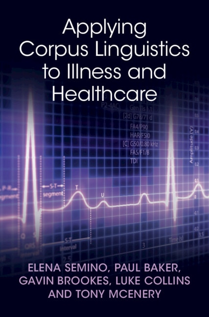 Applying Corpus Linguistics to Illness and Healthcare by Elena Semino, Hardcover | Indigo Chapters