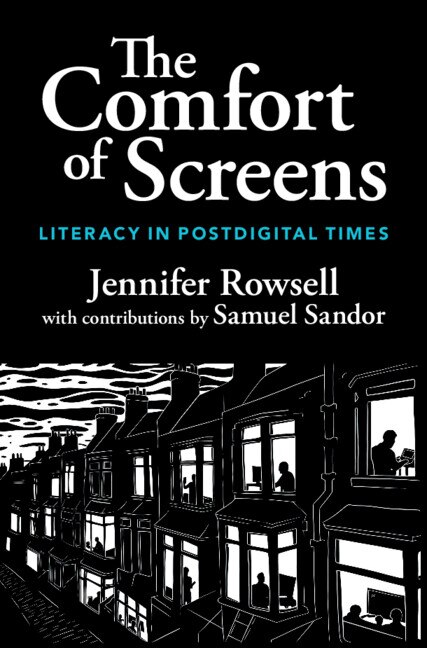 The Comfort of Screens by Jennifer Rowsell