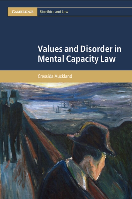 Values and Disorder in Mental Capacity Law by Cressida Auckland, Paperback | Indigo Chapters