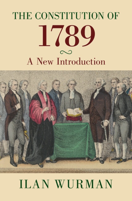 The Constitution of 1789 by Ilan Wurman, Paperback | Indigo Chapters