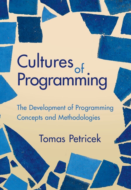 Cultures of Programming by Tomas Petricek, Hardcover | Indigo Chapters