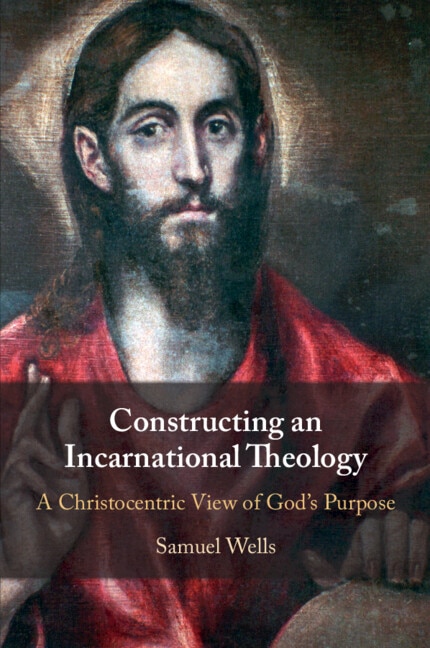 Constructing an Incarnational Theology by Samuel Wells, Paperback | Indigo Chapters