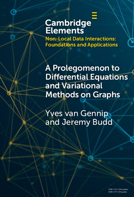 A Prolegomenon to Differential Equations and Variational Methods on Graphs by Yves van Gennip, Hardcover | Indigo Chapters