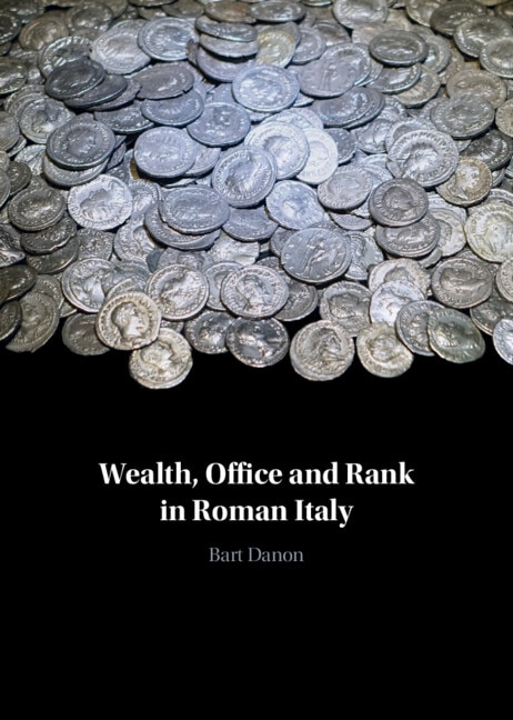 Wealth Office and Rank in Roman Italy by Bart Danon, Hardcover | Indigo Chapters