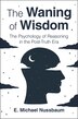 The Waning of Wisdom by E. Michael Nussbaum, Hardcover | Indigo Chapters