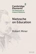Nietzsche on Education by Robert Miner, Hardcover | Indigo Chapters
