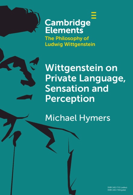 Wittgenstein on Private Language Sensation and Perception by Michael Hymers, Hardcover | Indigo Chapters