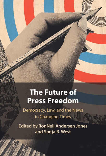 The Future of Press Freedom by RonNell Andersen Jones, Hardcover | Indigo Chapters