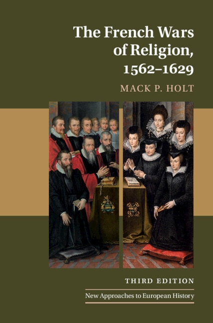 The French Wars of Religion 1562–1629 by Mack P. Holt, Paperback | Indigo Chapters