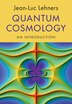 Quantum Cosmology by Jean-Luc Lehners, Hardcover | Indigo Chapters