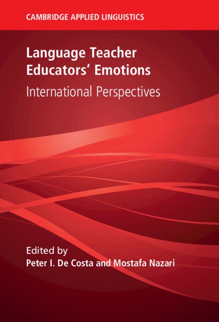 Language Teacher Educators' Emotions by Peter I. De Costa, Hardcover | Indigo Chapters