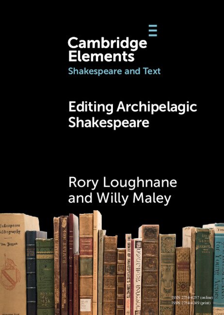 Editing Archipelagic Shakespeare by Rory Loughnane, Paperback | Indigo Chapters