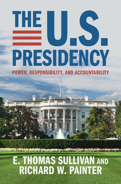 The U.S. Presidency by E. Thomas Sullivan, Paperback | Indigo Chapters
