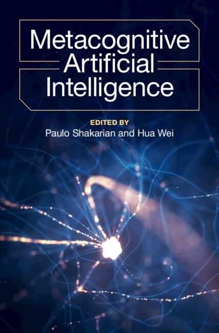 Metacognitive Artificial Intelligence by Paulo Shakarian, Hardcover | Indigo Chapters