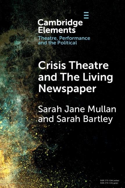 Crisis Theatre and The Living Newspaper by Sarah Jane Mullan, Paperback | Indigo Chapters