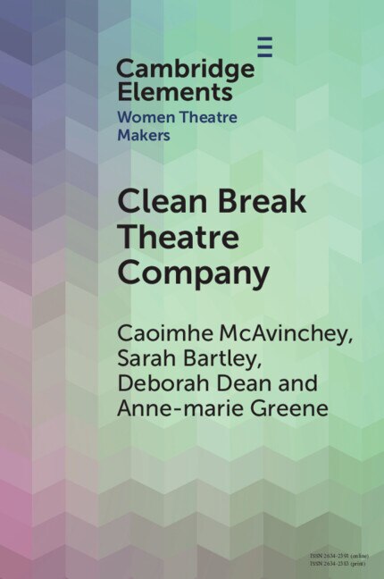 Clean Break Theatre Company by Caoimhe McAvinchey, Paperback | Indigo Chapters