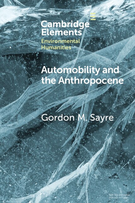 Automobility and the Anthropocene by Gordon M. Sayre, Paperback | Indigo Chapters