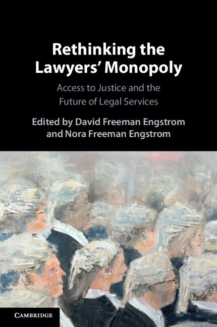 Rethinking the Lawyers' Monopoly by David Freeman Engstrom, Paperback | Indigo Chapters