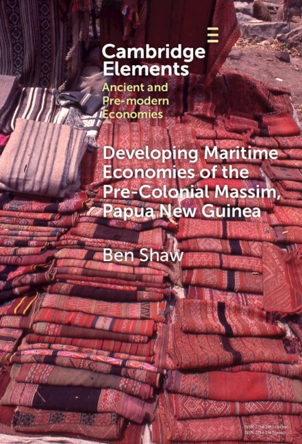 Developing Maritime Economies of the Pre-Colonial Massim Papua New Guinea by Ben Shaw, Hardcover | Indigo Chapters