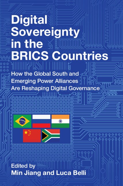 Digital Sovereignty in the BRICS Countries by Min Jiang, Hardcover | Indigo Chapters
